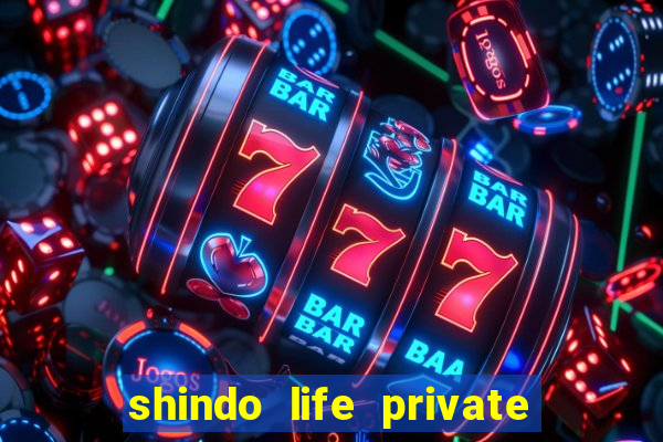 shindo life private server codes